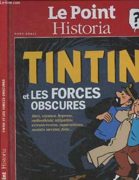 Le Point Historia Hors-Série - Tintin et les forces obscures - Tintin c'est fantastique - Les clés du songe - Le rêve, messager des dieux, puis de ...