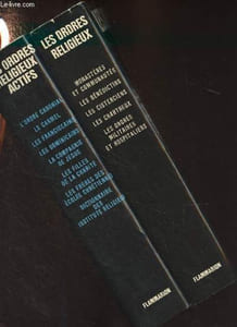 Les ordres religieux - En 2 volumes - La vie et l'art - 1/ Monastères et communautés, Les Bénédictins, Les Cisterciens, Les Chartreux, Les ordres militaires - 2/ L'ordre canonial, Le carmel, Les Franciscains, Les Dominicains, La compagnie de Jésus, Les fi