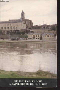 Actes du colloque du millénaire de la Fondation du Prieuré de la Réole - De Fleury-sur-Loire à Saint-Pierre de la Réole, mille ans d'histoire ...