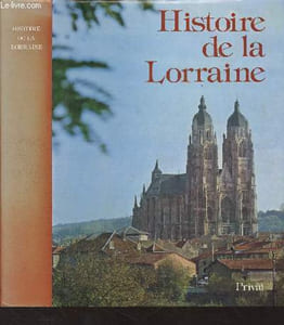 "Histoire de la Lorraine - ""Univers de la France et des pays francophones"""