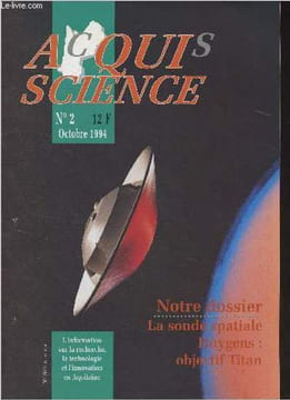"Acquis Sciences n°2 Octobre 1994 - Notre dossier : La sonde spatiale Huygens : objectif Titan - L'information sur la recherche, la technologie et ...