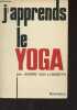 J'apprends le yoga (2e édition). Van Lysebeth Andre