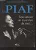 Edith Piaf, sans amour on n'est rien du tout... Brierre Jean-Dominique