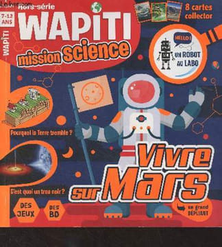 Wapiti - Hors-série - Automne 2017 - Mission science - Dans ton ordi - La découverte du pôle sud - Tes expériences - Le minimonde de la cellule - ...