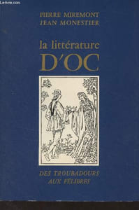 La littérature d'Oc, des troubadours aux félibres