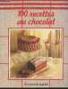 "100 recettes du chocolat - ""La cuisine de toujours""". Collectif