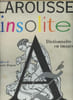Larousse insolite, dictionnaire en images. Collectif