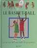 Le Basket-Ball - Le guide des jeunes passionn&eacute;s. Mullin Chris