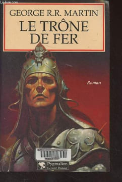 "Le Trône de Fer - Tome 1 : La glace et le feu - ""Les grands romans""". Martin George R.R.