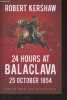 24 Hours at Balaclava, 25 October 1854 (Voices from the battlefield). Kershaw Robert