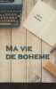 Ma vie de Bohème. Didier Claire