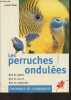 "Les perruches ondulées (Bien les soigner, bien les nourrir, bien les comprendre) - ""Animaux de compagnie""". Wolter Annette