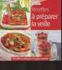 Recettes à préparer la veille - 40 idées pratiques et gourmandes - Cuisine Actuelle. Collectif