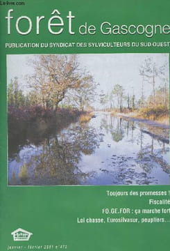 Forêt de Gascogne n°473 janv. fév. 2001 - Des voeux pour le nouveau millénaire - De promesse en promesse - Le syndicat dénonce : rien pour les ...