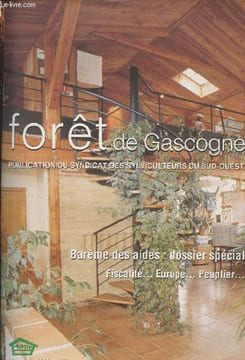 Forêt de Gascogne n°472 déc. 2000 - Travaux : reprendre et raison garder ? - Echéancier au 31/12/2000 - Safer : obligation de déclaration des bois et ...