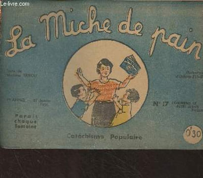 La Miche de pain - 1re année, 27 janvier 1935 - n°17 : Comment le petit Jésus priait (Catéchisme popilaire). Madame Tribou