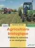 Agriculture biologique - Maîtriser la conversion et ses conséquences - Nouvelle édition. Langlois Nathalie/Gauchard Vincent