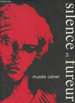 Silence et fureur - La femme et le mariage en Grèce, Les antiquités grecques du Musée Calvet. Collectif