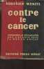 Contre le cancer, recherches et découvertes des savants dans le monde entier. Menzel Roderich