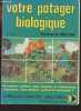 "Votre potager biologique - ""Santé naturelle""". Gerbe Vincent