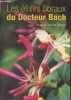 Les élixirs floraux du Docteur Bach. Barnard Julian et Martine