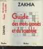 Le Zakhia - Guide des mots croisés et du scrabble (Instrument de connaissance et de prospection. Zakhia Frédéric