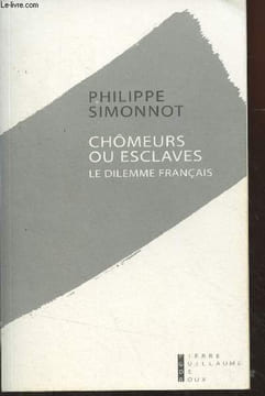 Chômeurs ou esclaves, le dilemme français. Simonnot Philippe