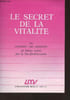 Le secret de la vitalit&eacute; ou comment vous maintenir en bonne forme par la bio-dynamisation. Collectif