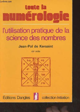 "Toute la numérologie - L'utilisation pratique de la science des nombres - Collection ""Initiation""". De Kersaint Jean-Pol