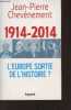 1914-2014 - L'Europe sortie de l'histoire ?. Chevènement Jean-Pierre