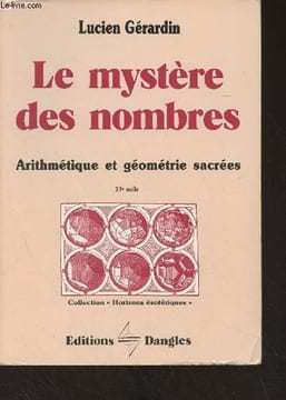 "Le mystère des nombres - Arithmétique et géométrie sacrées - ""Horizons ésotériques""". Gérardin Lucien