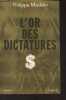 L'or des dictatures. Madelin Philippe