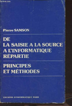 De la saisie à la source à l'informatique répartie - Principes et méthodes. Samson Pierre