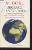 Urgence planète terre - L'esprit humain face à la crise écologique. Al Gore