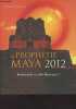 La prophétie Maya 2012 - Apocalypse ou ère nouvelle ?. Douglas David