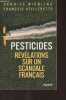Pesticides, révélations sur un scandale français. Nicolino Fabrice/Veillerette François
