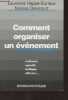 Comment organiser un événement (Culturel, sportif, ludique, officiel..). Happe-Durieux Laurence/Delecourt Nicolas