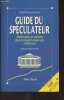 Guide du spéculateur - Méthodes et secrets des professionnels de la Bourse (Nouvelle édition). Freymond Joël