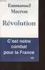 Révolution (C'est notre combat pour la France). Macron Emmanuel