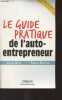 Le guide pratique de l'auto-entrepreneur - Nouvelle édition mise à jour. Daïd Gilles/Nguyên Pascal