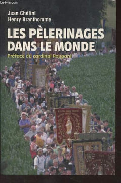 Les pèlerinages dans le monde - A travers le temps et l'espace. Chélini Jean/Branthomme Henry