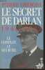 Le secret de Darlan, 1940-1942 - Le complot, le meurtre. Ordioni Pierre