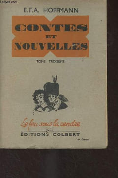 "Contes et nouvelles - Tome 3 - ""Le feu sous la cendre""". Hoffmann E.T.A.