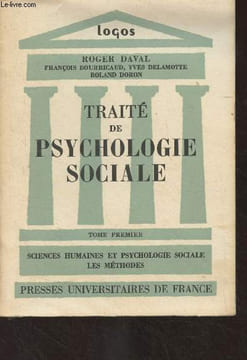 "Traité de psychologie sociale - Tome 1 : Sciences humaines et psychologie sociale, Les méthodes - ""Logos"" 2e édition". Daval Roger et collectif