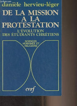 De la mission à la protestation - L'évolution des étudiants chrétiens en France (1965-1970). Hervieu-Léger Danièle