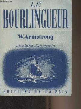 Le bourlingueur - Aventures d'un marin. Armstrong W.