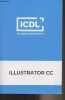 ICDL, The Digital Skills Standard - Illustrator CC - Cours homologué ICDL. Collectif