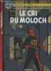 Le cri du Moloch - Les aventures de Blake et Mortimer, n°27. Dufaux Jean/Cailleaux Christian/Schréder Etienne