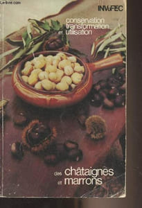 Conservation transformation et utilisation des châtaignes et marrons