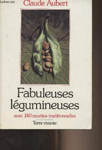 Fabuleuses légumineuses avec 140 recettes traditionnelles